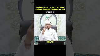 PART1 JANGAN PIKIRKAN DZATKU shortvidio shorts fyp podcast majelisilmu majelissholawat [upl. by Adnilev]