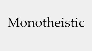 How to Pronounce Monotheistic [upl. by Nagam]