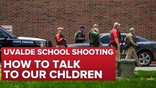 How to talk to our children about the Texas School Shooting [upl. by Ahsiret]