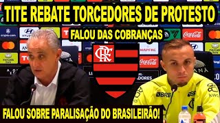 TITE REBATE TORCEDORES DE PROTESTO DO FLAMENGO â€œNÃƒO PODE GENERALIZARâ€ PARALIZAÃ‡ÃƒO NO BRASILEIRÃƒO E [upl. by Cnut]