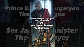 Rhaegar Targaryen VS Jamie Lannister Who would win gameofthrones houseofthedragon vs got hotd [upl. by Bartholomew]