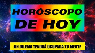 🔮 HORÓSCOPO DE HOY  Una situación mantendrá tu mente ocupada este día [upl. by Vogeley]