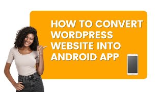 How To Convert WordPress Website Into Android App [upl. by Britte]