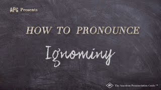 How to Pronounce Ignominy Real Life Examples [upl. by Wolsniw]