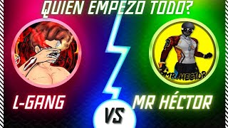 LGANG VS MR HECTOR POLÉMICA COMPLETA 🥵🔥ZELIKA COMENZO TODO 🤔 [upl. by Tiffani238]