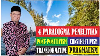 4 Paradigma Penelitian Post Positivism Constructivism Transformative dan Pragmatism [upl. by Orlando]