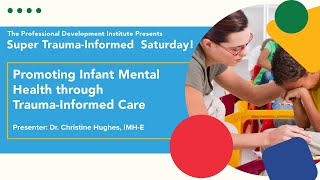 Promoting Infant Mental Health through TraumaInformed Care [upl. by Aneehsal581]