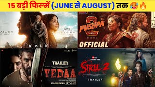 15 Upcoming BIG Movies Releasing June To August 2024 Hindi Upcoming Bollywood amp South Indian Film [upl. by Jona]