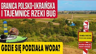 Co skrywa granica polskoukraińska na rzece Bug [upl. by Valdis]