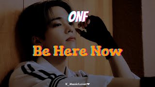 ONF 온앤오프  Be Here Now TRADUÇÃO [upl. by Anaidiriv]