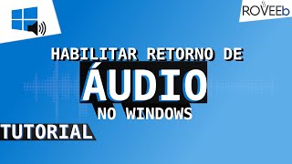 Como adicionar RETORNO do microfone no WINDOWS sem download de aplicativos [upl. by Marv]