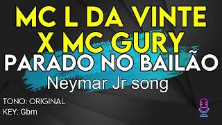 MC L Da Vinte e MC Gury  Parado no Bailão Neymar Jr  Karaoke Instrumental [upl. by Aip]