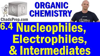 64 Nucleophiles Electrophiles and Intermediates  Organic Chemistry [upl. by Ytsirhk]