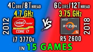 i7 3770k vs Ryzen 5 2600 Test in 15 Games or R5 2600 vs i7 3770k OC [upl. by Alekram]