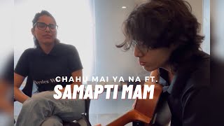 Chahun Main Ya Naa ft Samapti Mam ✨  Pratyaksh [upl. by Bridges]