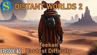 Distant Worlds 2  Teekan  Episode 40 [upl. by Aicirtak]