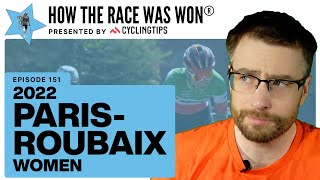 How The Race Was Won®  Paris–Roubaix Femmes 2022 Highlights  CyclingTips [upl. by Suiradel459]