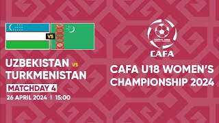 UZBEKISTAN vs TURKMENISTAN MD4 CAFA U18 WOMENS CHAMPIONSHIP 2024 [upl. by Ydak]