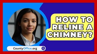 How To Reline A Chimney  CountyOfficeorg [upl. by Naihr718]