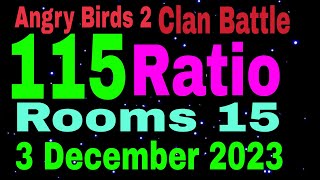 Angry Birds 2 Clan Battle Today 3 December 2023 Ratio 115 Rooms 15 Ab2 CVC Today 10 Birds Battle [upl. by Arihs]