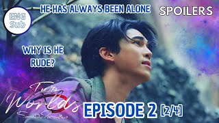 He has always been alone 😔😟 Two Worlds Series Ep2 Eng Sub โลกสองใบ ใจดวงเดียว maxnat [upl. by Nabru]