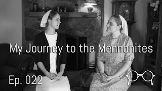 My Journey to the Mennonites — Samantha Trenkamp — Ep 022 [upl. by Gretta673]