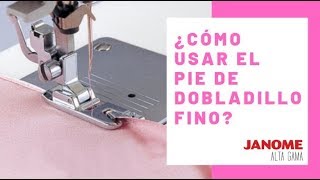 Janome – Tips para usar el Prensatelas de dobladillo fino [upl. by Indira]