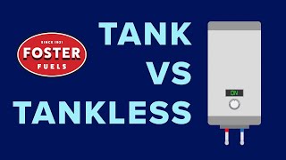 Tank vs Tankless Water Heaters  Which is better  Foster Fuels [upl. by Artap527]