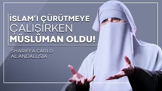 İslam’ı Çürütmeye Çalışırken Müslüman Oldu  Shariffa Carlo Al Andalusıa [upl. by Iolanthe]