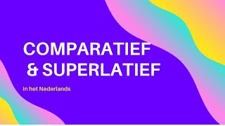 LEARN DUTCH  COMPARATIEF amp SUPERLATIEF  COMPARISON PART 1 [upl. by Llenrap]