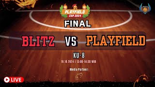 PLAYFIELD CUP 2024 Blitz vs Playfield  KU 8 [upl. by Hertberg]