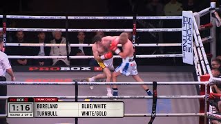 Matthew Boreland vs Calum Turnbull FULL FIGHT 8 ROUND WAR [upl. by Adai792]