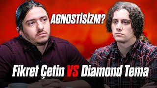 DIAMOND TEMA vs FİKRET ÇETİN quotAgnostisizmquot [upl. by Suoivatco]