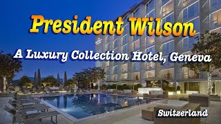 President Wilson a Luxury Collection Hotel Geneva  5Star [upl. by Derwon447]