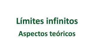 Límites infinitos  Aspectos teóricos [upl. by Anyek]