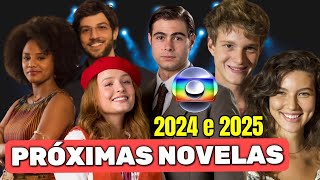 Próximas NOVELAS da GLOBO 2024 e 2025 [upl. by Riess]