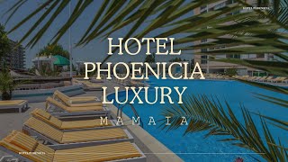 HOTEL PHOENICIA LUXURY MAMAIA OFERTE CAZARE DE LUX CAMERE CU VEDERE LA MARE HOTEL CU PISCINA [upl. by Akahs]