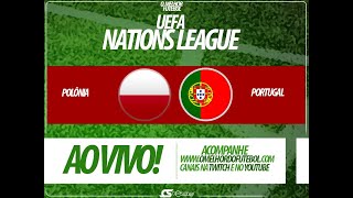 POLÔNIA X PORTUGAL NARRAÇÃO AO VIVO  UEFA NATIONS LEAGUE [upl. by Izogn161]