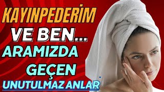 Kayınpederimin Ağlatarak Arkadan Yaptığı Şey [upl. by Sansone280]