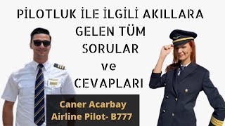 Pilotluk ile İlgili Sizlerden Gelen Sorular ve Cevapları  B777 Kaptanı ile Havacılık Üzerine Sohbet [upl. by Yrennalf]