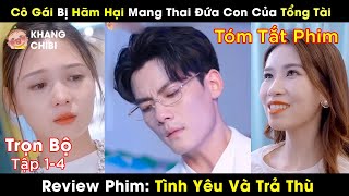 Review Phim Nhặt Được Chồng Là Tổng Tài  Full 124  Tóm Tắt Phim Hợp Đồng Hôn Nhân [upl. by Japheth]