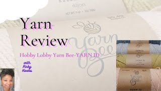 Hobby Lobbys Yarn Bee Yarn ID Review [upl. by Eanrahs]