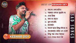 Hit Sad Song Playlist  Top 10 Sad Song  Keshab Dey  Best Sad Song 2023 [upl. by Avik]