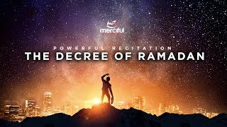 The Decree of Ramadan Powerful Quran [upl. by Ialocin]