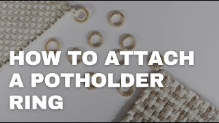 HOW TO ATTACH A POTHOLDER RING Potholder Loom [upl. by Danita]