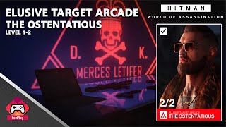 HITMAN World of Assassination  The Ostentatious  Level 12  Elusive Target Arcade  SA [upl. by Aarika]