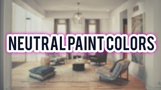 Best Neutral Paint Colors  Soft Focus Color Review [upl. by Arihsat18]