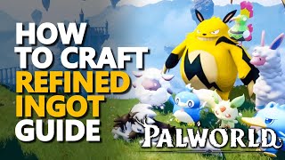 How to craft Refined Ingot Palworld [upl. by Jareb189]