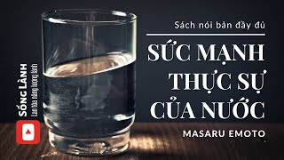 Sức mạnh thực sự của nước  Masaru Emoto Sách nói full  Sống Lành [upl. by Buffy619]