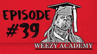 Weezy Academy Episode 39 Tha Fix Before Tha VI [upl. by Enelyaj974]